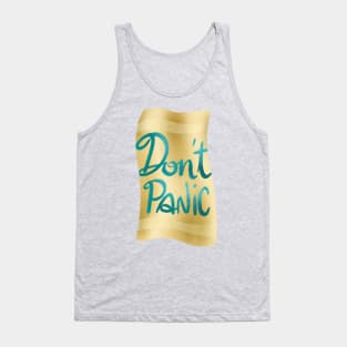 Don't panic on golden towel Tank Top